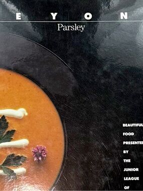 Beyond Parsley Beautiful Food Cookbook 1984 Junior League Kansas City HC Dining